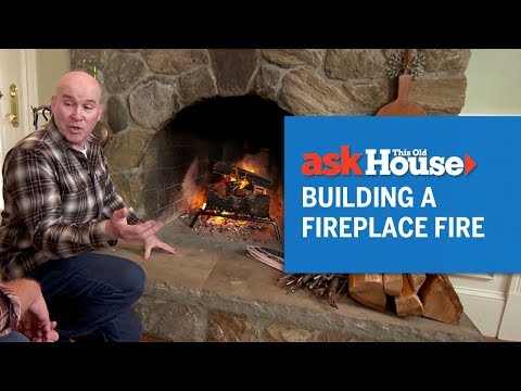 How to Build a Fireplace Fire | Ask This Old House