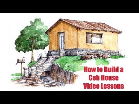 How to Build a Cob House - Step-By-Step Video Lessons - Kickstarter