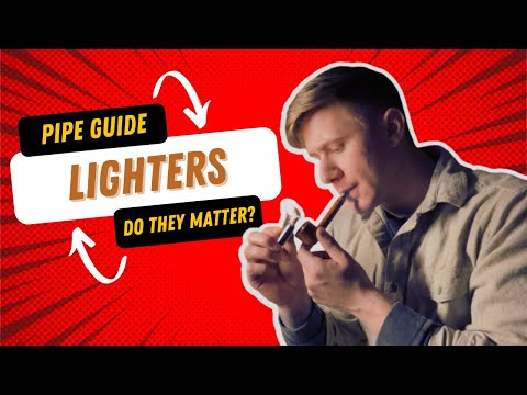 Pipe Smoking Lighters: An in Depth Guide to Various Pipe Lighting Options
