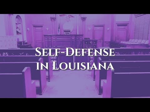 Self Defense Laws in Louisiana: Know Your Rights! | Carl Barkemeyer, Criminal Defense Attorney