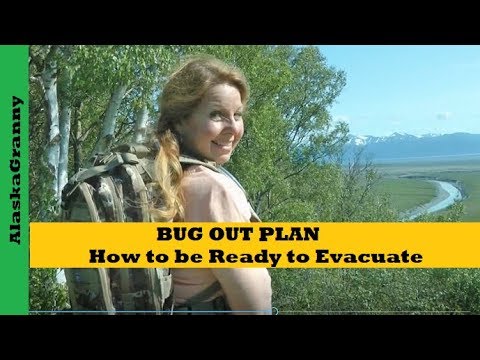 Bug Out Plan - When To Bug Out - How to be Ready to Evacuate