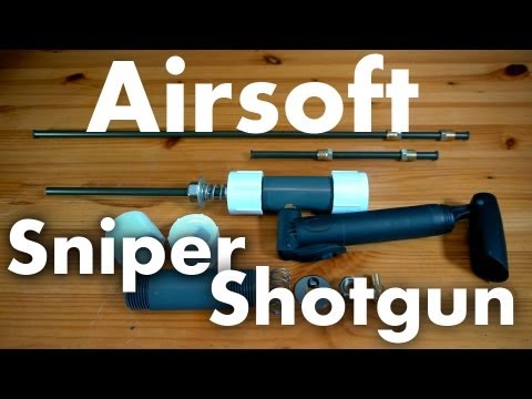 How to Make a Sniper/Shotgun Airsoft Rifle
