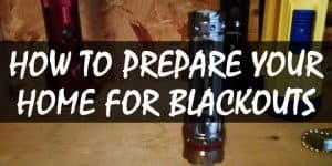 how to prep home for blackouts