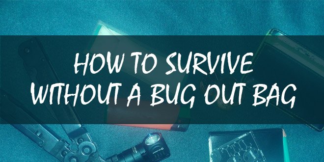 survive without a bug out bag featured