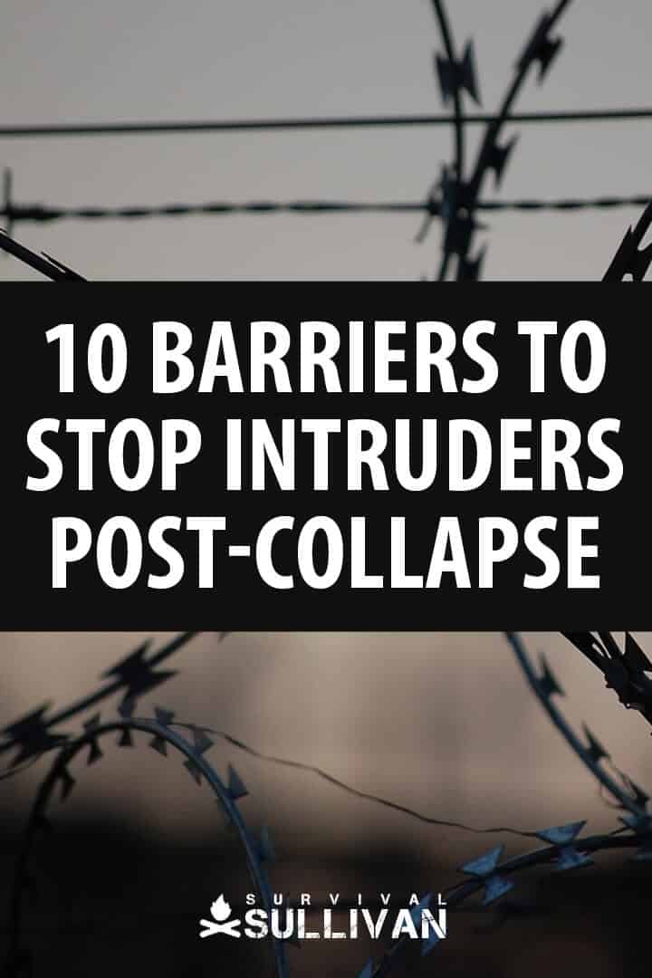 10 Barriers to Stop Intruders Post-Collapse